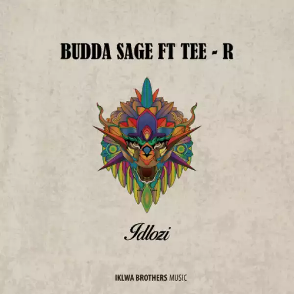 Budda Sage - Idlozi (Original  Mix) Ft. Tee – R